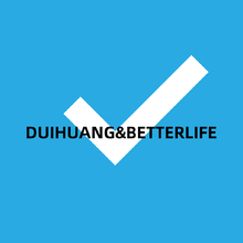 DUIHUANG&amp;BETTERLIFE